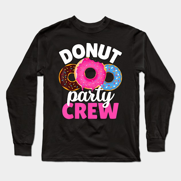 Funny Donut Party Crew Family Girl Birthday Dad Mom Squad Long Sleeve T-Shirt by vulanstore